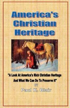 Coperta cărții 'America's Christian Heritage - Paul K. Blair'