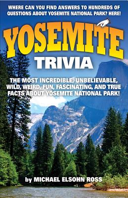 Yosemite Trivia - Michael Elsohn Ross