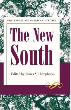 Coperta cărții 'Interpreting American History: The New South - James S. Humphreys'