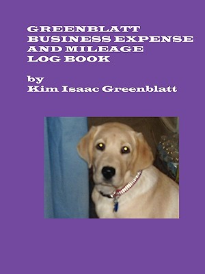 Coperta cărții 'Greenblatt Business Expense and Mileage Log Book - Kim Isaac Greenblatt'