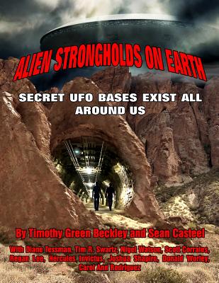 Alien Strongholds on Earth: Secret UFO Bases Exist All Around Us - Sean Casteel