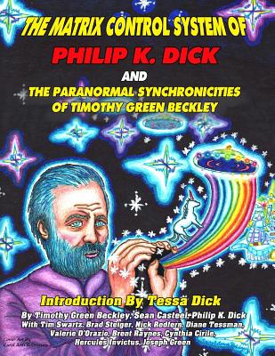 The Matrix Control System of Philip K. Dick And The Paranormal Synchronicities o - Sean Casteel
