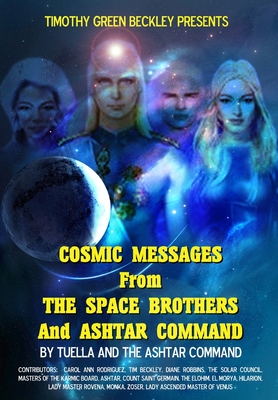 Cosmic Messages From The Space Brothers And Ashtar Command - Ashtar Command