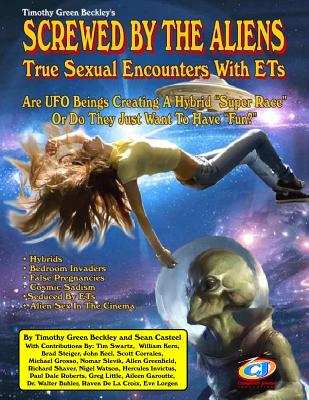 Screwed By The Aliens: True Sexual Encounters With ETs - Sean Casteel