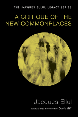 A Critique of the New Commonplaces - Jacques Ellul