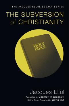 The Subversion of Christianity - Jacques Ellul
