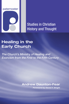 Healing in the Early Church - Andrew Daunton-fear