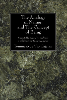 The Analogy of Names and the Concept of Being - Tommaso De Vio Cajetan