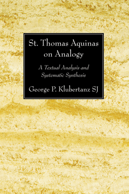 St. Thomas Aquinas on Analogy - George P. Sj Klubertanz