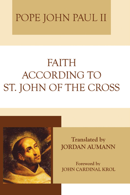 Faith According to St. John of the Cross - John Paul Ii