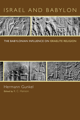 Israel and Babylon - Hermann Gunkel