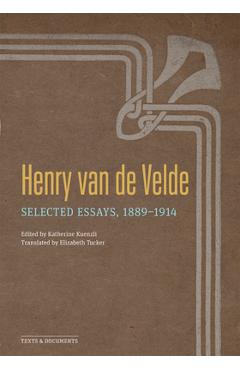 Poza produsului Henry Van de Velde: Selected Essays, 1889-1914 - Henry Van De Velde