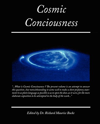 Cosmic Conciousness - Richard Maurice Bucke