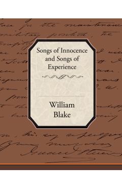 Songs of Innocence and Songs of Experience - William Blake