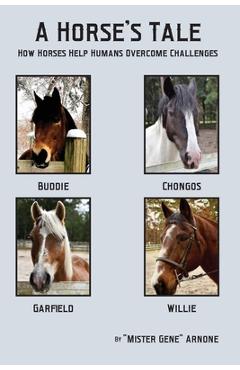 Coperta cărții 'A Horse's Tale-How Horses Help Humans Overcome Challenges - Gene Arnone'