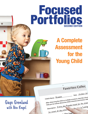 Focused Portfolios: A Complete Assessment for the Young Child - Gaye Gronlund