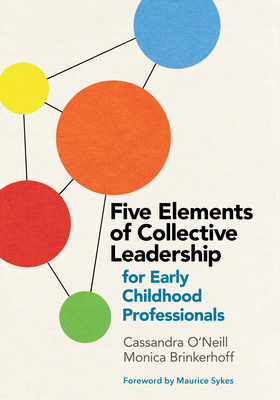 Five Elements of Collective Leadership for Early Childhood Professionals - Cassandra O'neill