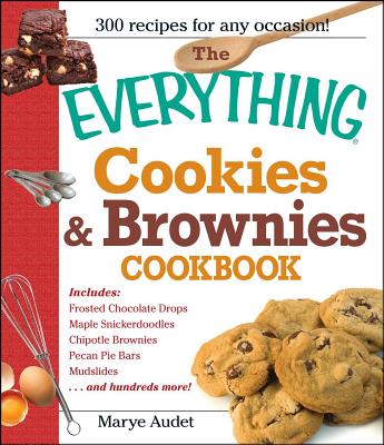 The Everything Cookies & Brownies Cookbook - Marye Audet