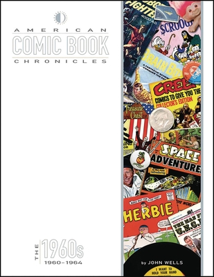 American Comic Book Chronicles: 1960-64 - John Wells