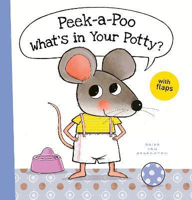 Peek-A-Poo What's in Your Potty? - Guido Van Genechten