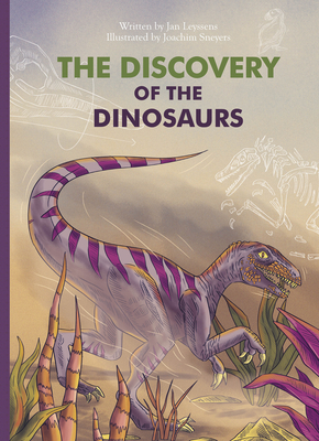 The Discovery of the Dinosaurs - Jan Leyssens