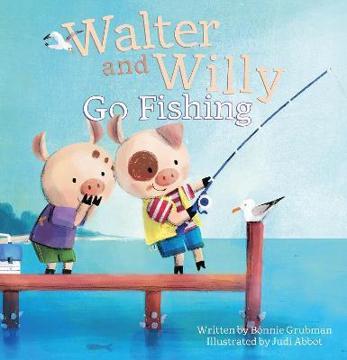 Walter and Willy Go Fishing - Bonnie Grubman
