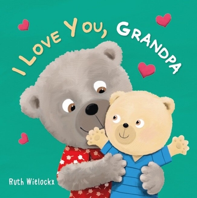 I Love You, Grandpa - Ruth Wielockx
