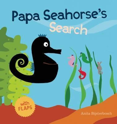 Papa Seahorse's Search - Anita Bijsterbosch