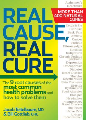 Real Cause, Real Cure: The 9 Root Causes of the Most Common Health Problems and How to Solve Them - Jacob Teitelbaum