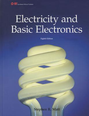 Electricity and Basic Electronics - Stephen R. Matt