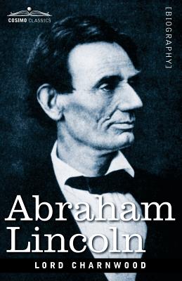 Abraham Lincoln - Godfrey Rathbone Benson Charnwood