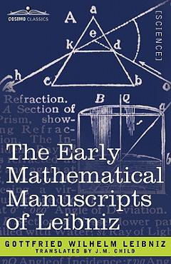Coperta cărții 'The Early Mathematical Manuscripts of Leibniz - Gottfried Wilhelm Leibniz'