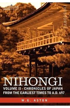 Coperta cărții 'Nihongi: Volume II - Chronicles of Japan from the Earliest Times to A.D. 697 - W. G. Aston'
