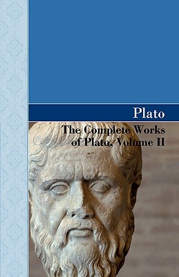 The Complete Works of Plato, Volume II - Plato