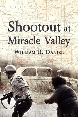 Shootout at Miracle Valley - William R. Daniel