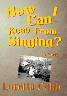 How Can I Keep from Singing - Loretta Cobb
