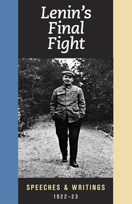 Lenin's Final Fight: Speeches and Writings, 1922-23 - V. I. Lenin