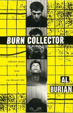 Coperta cărții 'Burn Collector: Collected Stories from One Through Nine - Al Burian'
