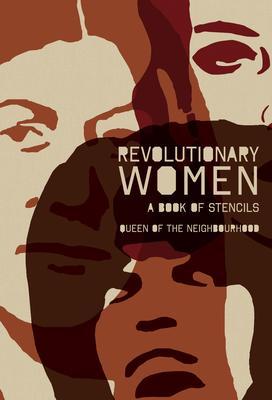 Revolutionary Women: A Book of Stencils - Queen Of The Queen Of The Neighbourhood