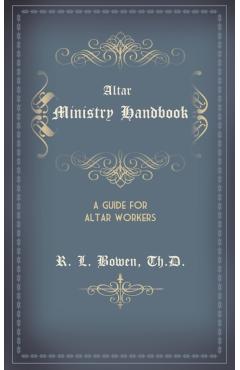Altar Ministry Handbook - R. L. Bowen
