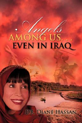 Angels Among Us. . .Even in Iraq - Diane Hassan