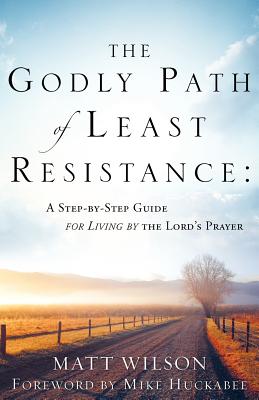 The Godly Path of Least Resistance - Matt Wilson