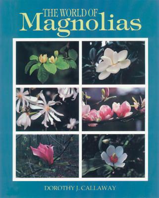 The World of Magnolias - Dorothy J. Callaway