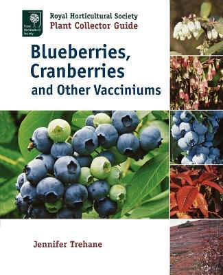 Blueberries, Cranberries and Other Vacciniums - Jennifer Trehane