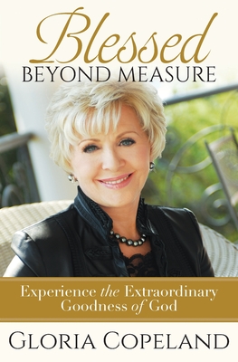 Blessed Beyond Measure - Gloria Copeland
