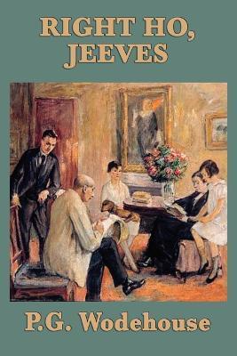 Right Ho, Jeeves - P. G. Wodehouse