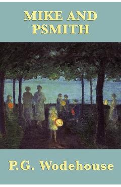 Coperta cărții 'Mike and Psmith - P. G. Wodehouse'