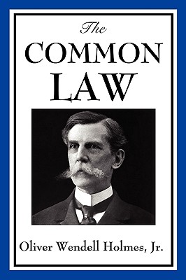 The Common Law - Wendell Oliver Holmes