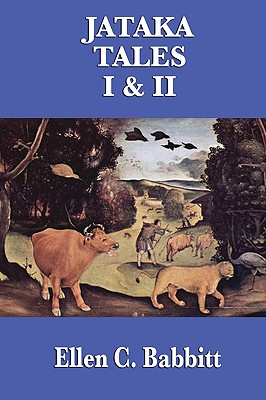 Jataka Tales I & II - Ellen C. Babbitt