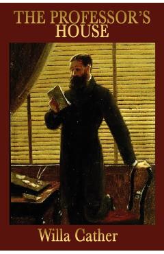 The Professor's House - Willa Cather